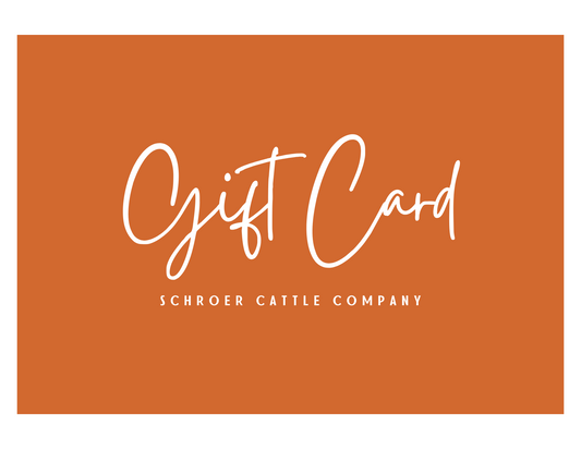 Schroer Cattle Company Gift Card